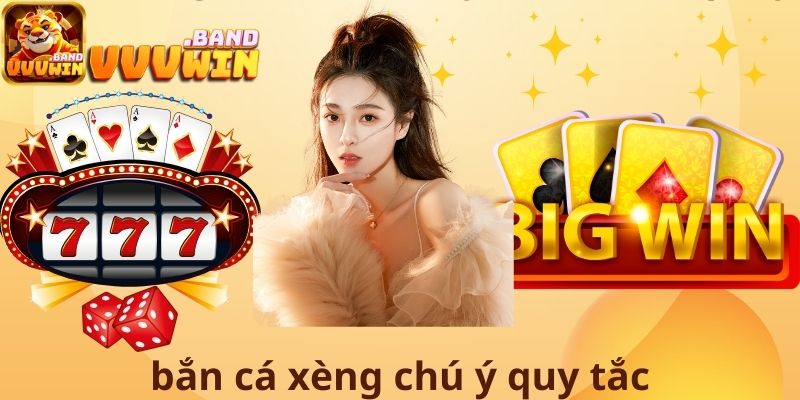 Bắn cá xèng chú ý quy tắc