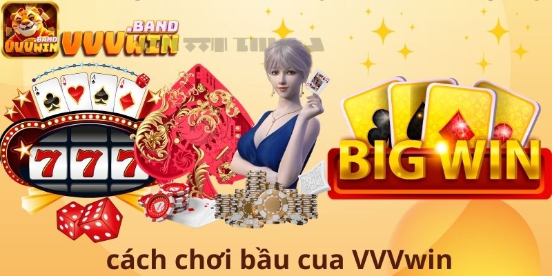 Cách chơi bầu cua VVVwin