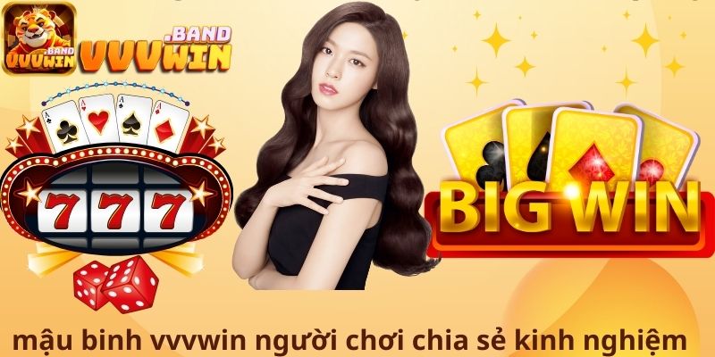 Mậu binh VVVwin người chơi chia sẻ kinh nghiệm