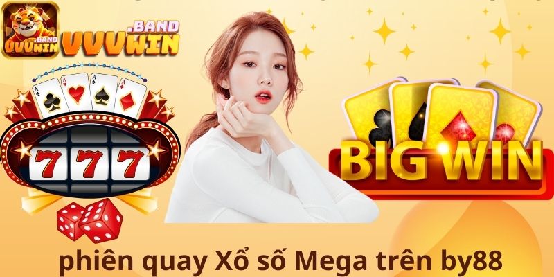 Phiên quay xổ số Mega trên VVVwin