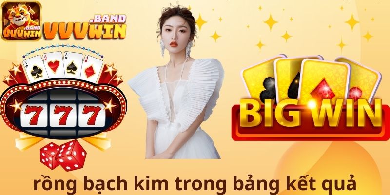 Rồng bạch kim trong bảng kết quả